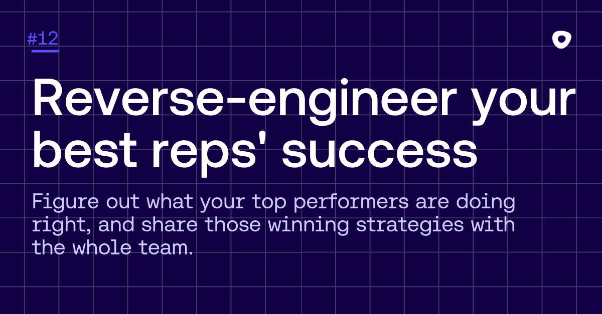 Sales coaching tip 12: Reverse engineer your best reps success