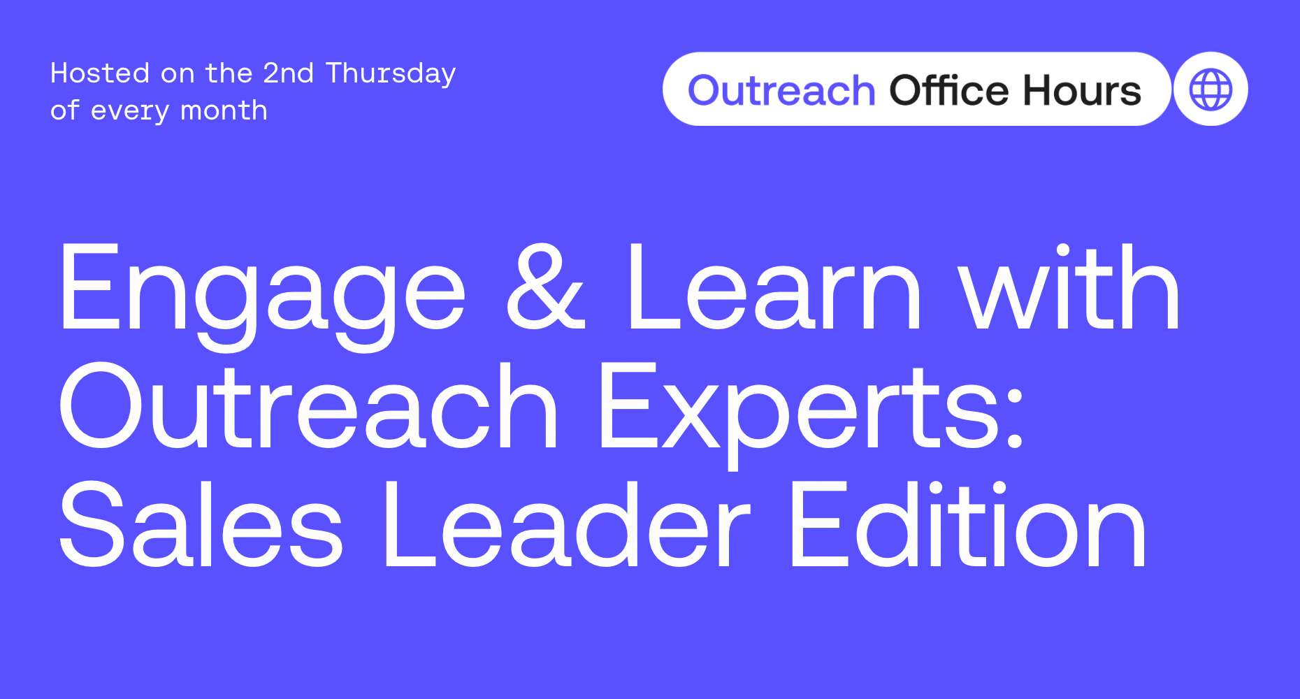 Learn and engage with outreach experts sales leader edition
